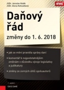 Daňový řád Změny do 1. 6. 2018 (Jaroslav Kobík; Alena Kohoutková)