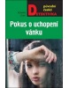 Pokus o uchopení vánku (Roman Cílek)