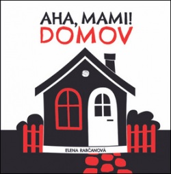 Aha, mami! Domov (Elena Rabčanová)