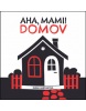 Aha, mami! Domov (Elena Rabčanová)