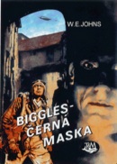 Biggles - černá maska (William Earl Johns)