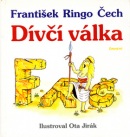 Dívčí válka (František Ringo Čech; Ota Jirák)