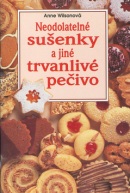 Neodolatelné sušenky a jiné trvanlivé pečivo (Anne Wilsonová)