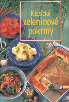 Klasické zeleninové pokrmy (Anne Wilsonová)