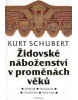Židovské náboženství v proměnách věků (Kurt Schubert)
