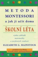 Metoda Montessori a jak ji učit doma (Elizabeth G. Hainstock)