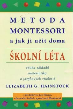 Metoda Montessori a jak ji učit doma (Elizabeth G. Hainstock)