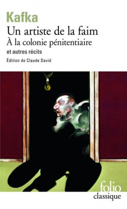 Un Artiste de la faim: A la colonie pénitenciaire et autres récits  (Kafka Franz)