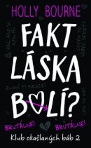 Fakt láska bolí? (Holly Bourne)