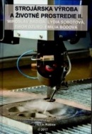 Strojárska výroba a životné prostredie II. (Miroslav Badida; Lýdia Sobotová; Tibor Dzuro; Emília Boďová)