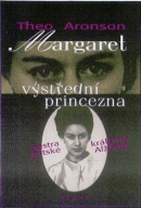 Margaret,výstřední princezna (Theo Aronson)