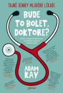 Bude to bolet, doktore? (Adam Kay)