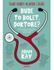 Bude to bolet, doktore? (Adam Kay)