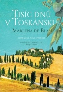 Tisíc dní v Toskánsku (Marlena De Blasi)