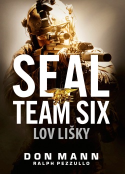 SEAL team six: Lov lišky (Ralph Pezzullo, Don Mann)