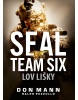 SEAL team six: Lov lišky (Ralph Pezzullo, Don Mann)