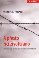 A přesto říci životu ano (5. vydání) (Viktor E. Frankl)