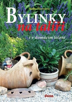 Bylinky na talíři i v domácím léčení (Radka Hrevušová)