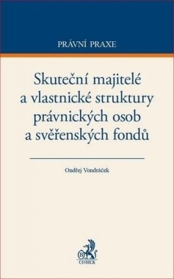 Skuteční majitelé a vlastnické struktury právnických osob a svěřenských fondů (Ondřej Vondráček)