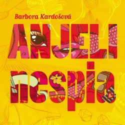 Anjeli nespia - CD (audiokniha) (Barbora Kardošová)