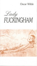 Lady Fuckingham (Oscar Wilde; Rudolf Svoboda)