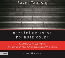 Neznámí hrdinové  (audiokniha) (Pavel Taussig)