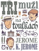 Tři muži na toulkách (Jerome Klapka Jerome)