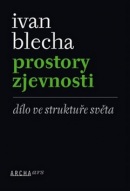 Prostory zjevnosti (Ivan Blecha)