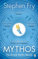 Mythos: The Greek Myths Retold (Fry Stephen)