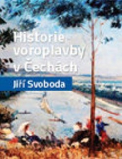 Historie voroplavby v Čechách (Jiří Svoboda)