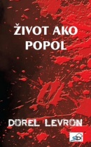 Život ako popol (1. akosť) (Dorel Levron)