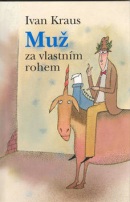 Muž za vlastním rohem (Ivan Kraus; Adolf Born)