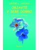 Objavte v sebe dobro (1. akosť) (Louise L. Hayová)