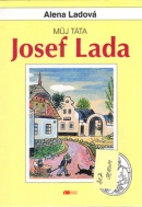 Můj táta Josef Lada (Alena Ladová)