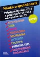 Náuka o spoločnosti - príprava na maturity a prijímacie skúšky na vysoké školy (1. akosť) (Bocková A., Ďurajková D., Feketeová K., Sakáčová Z.)