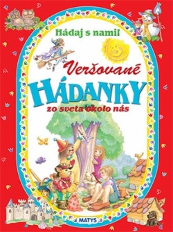 Veršované hádanky zo sveta okolo nás (1. akosť) (Sibyla Mislovičová)