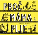 Proč máma pije (audiokniha) (Gill Sims)