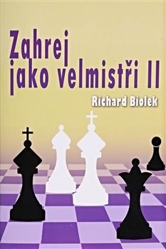 Zahrej jako velmistři II (Richard Biolek)