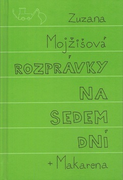 Rozprávky na sedem dní + Makarena (1. akosť) (Zuzana Mojžišová)