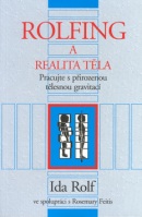 Rolfing a realita těla (Ida Rolf)