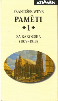 Paměti 1.díl Za Rakouska (František Weyr)