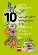 10 zázračných přírodních léků (Jarmila Mandžuková)