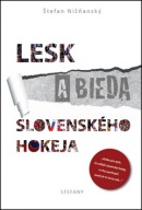 Lesk a bieda slovenského hokeja (1. akosť) (Štefan Nižňanský)
