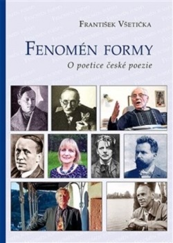 Fenomén formy - O poetice české poezie (František Všetička)