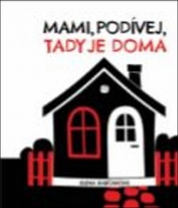 Mami, podívej, tady jsme doma (Elena Rabčanová)