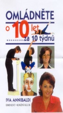 Omládněte o 10 let za 10 týdnů (Iva Annibaldi)