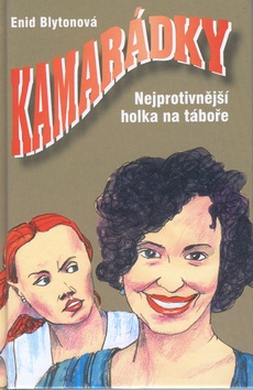 Kamarádky 5. Nejprotivnější holka na táboře (Enid Blytonová)