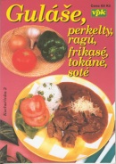 Guláše, perkelty, ragú, frikasé, tokáně, soté (Miloslav Nosovský; Luboš Bárta)