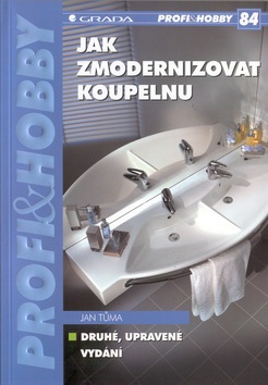 Jak zmodernizovat koupelnu (Jan Tůma)