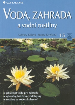 Voda, zahrada a vodní rostliny (Gabriela Kliková; Zuzana Pavelková)